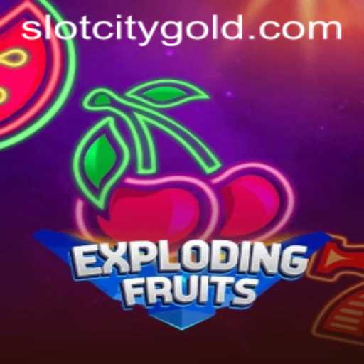 ExplodingFruits Thrills in SlotCity